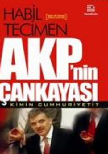 AKPnin Çankayası-Kimin Cumhuriyeti? %17 indirimli Habil Tecimen