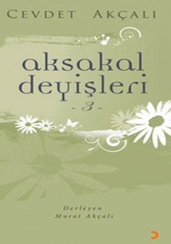 Aksakal Deyişleri 3