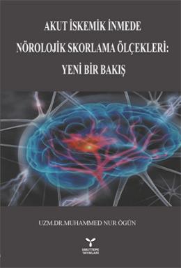 Akut İstemik İnmede Nörolojik Skorlama Ölçekleri : Yeni Bir Bakış