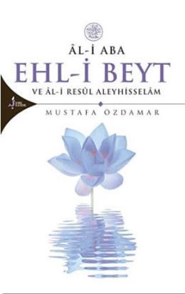 Al-i Aba Ehl-i Beyt ve Al-i Resul Aleyhisselam %17 indirimli Mustafa Ö