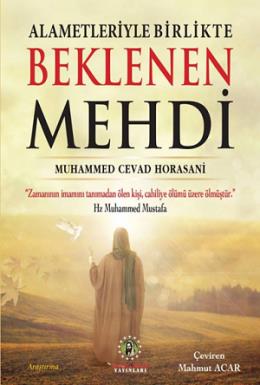 Alametleriyle Birlikte Beklenen Mehdi Muhammed Cevad Horasani