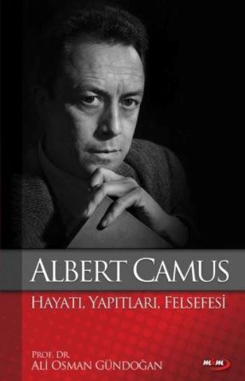 Albert Camus Hayatı Yapıtları Felsefesi %17 indirimli Ali Osman Gündoğ