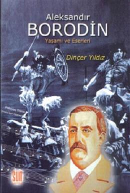 Aleksandır Borodin Dinçer Yıldız