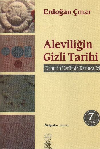 Aleviliğin Gizli Tarihi-Demirin Üstünde Karınca İzi %17 indirimli Erdo