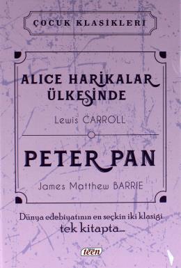 Alice Harikalar Ülkesinde - Peter Pan İki Klasik Tek Kitap