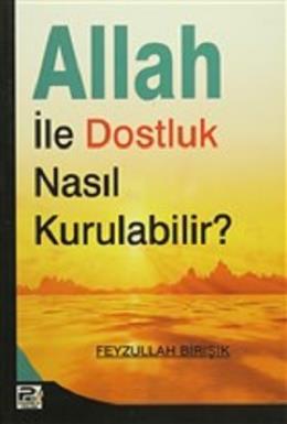 Allah ile Dostluk Nasıl Kurulabilir