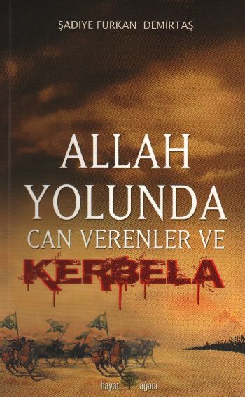 Allah Yolunda Can Verenler ve Kerbela %17 indirimli Şadiye Furkan Demi