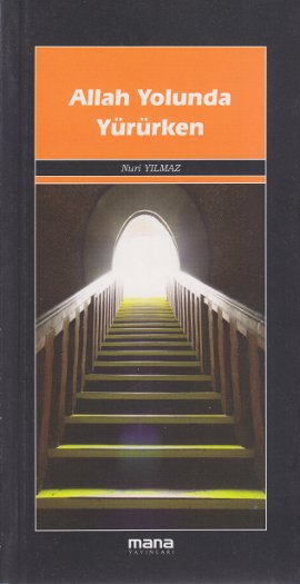 Allah Yolunda Yürürken Nuri Yılmaz