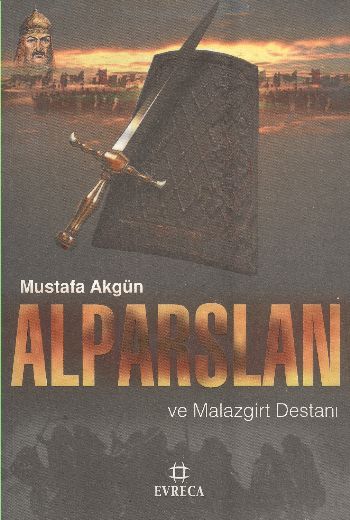 Alparslan ve Malazgirt Destanı %17 indirimli Mustafa Akgün