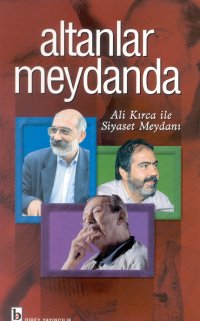 Altanlar Meydanda Ali Kırca ile Siyaset Meydanı