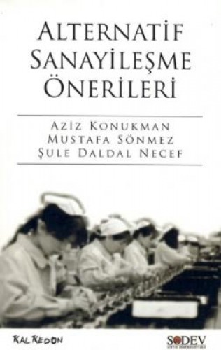 Alternatif Sanayileşme Önerileri %17 indirimli A.Konukman-M.Sönmez