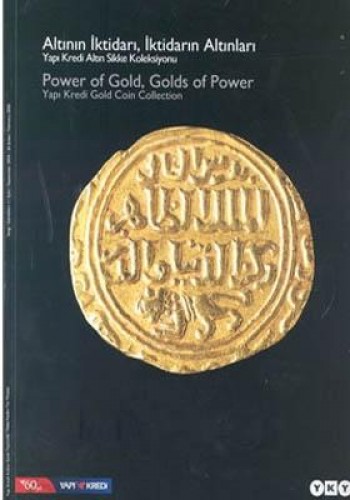 Altının İktidarı, İktidarın Altınları Yapı Kredi Para Koleksiyonu  Altın Sikke Sergisi