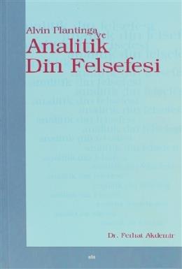 Alvin Plantinga Ve Analitik Din Felsefesi Ferhat Akdemir