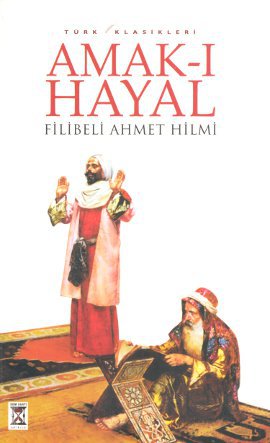 Amak-ı Hayal Filibeli Ahmet Hilmi