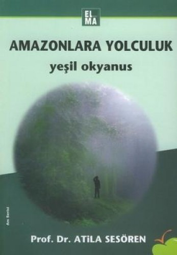 Amazonlara Yolculuk  Yeşil Okyanus