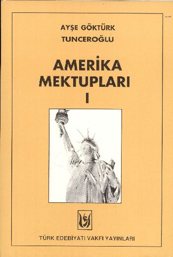 Amerika Mektupları-I %17 indirimli Ayşe Göktürk Tunceroğlu