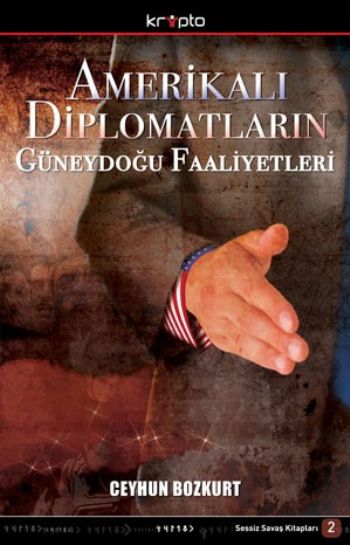 Amerikalı Diplomatların Güneydoğu Faaliyetleri