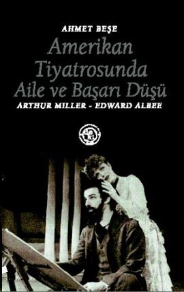 Amerikan Tiyatrosunda Aile ve Başarı Düşü: Arthur Miller - Edward Albee