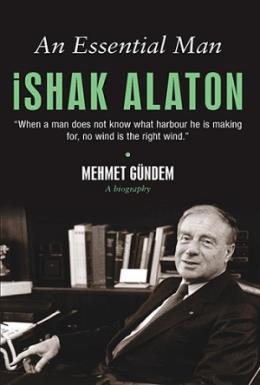 An Essential Man İshak Alaton Mehmet Gündem