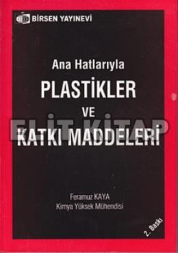 Ana Hatlarıyla Plastikler ve Katkı Maddeleri Feramuz Kaya