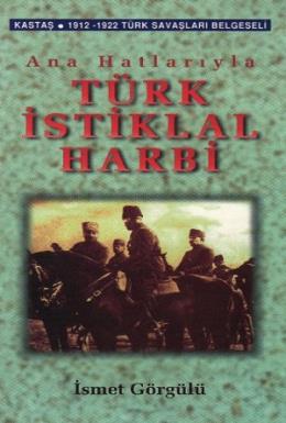 Ana Hatlarıyla Türk İstiklal Harbi