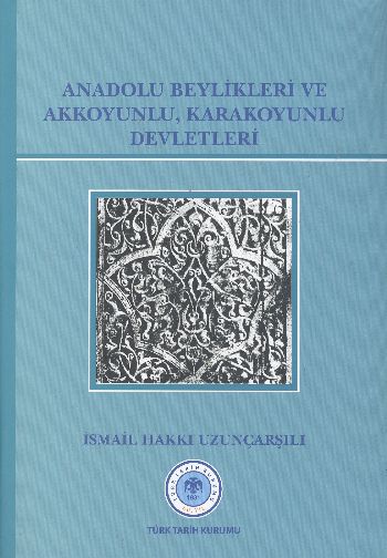 Anadolu Beylikleri ve Akkoyunlu Karakoyunlu Devletleri