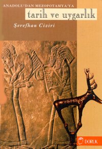 Anadolu’dan Mezopotamya’ya Tarih ve Uygarlık