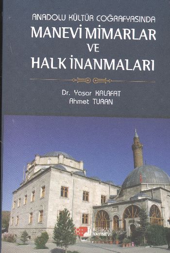 Anadolu Kültür Coğrafyasında Manevi Mimarlar ve Halk İnanmaları