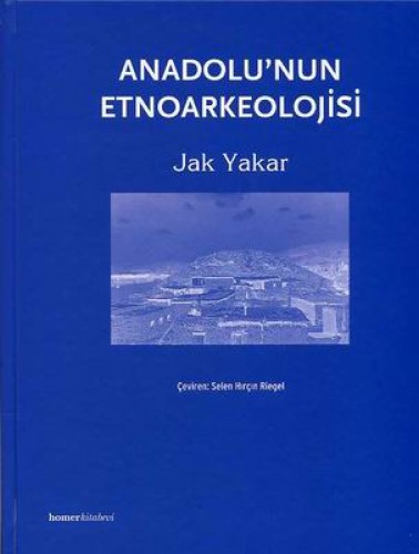 Anadolu’nun Etnoarkeolojisi (Ciltli)