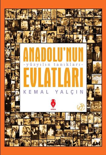 Anadolu’nun Evlatları Yüzyılın Tanıkları