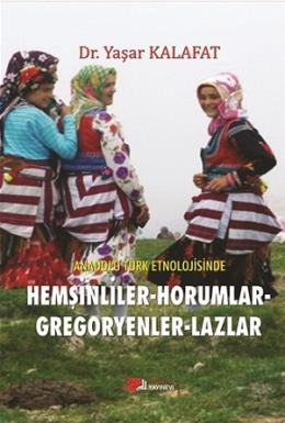 Anadolu Türk Etnolojisinde Hemşinliler - Horumlar - Gregoryenler - Laz