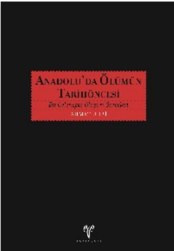 Anadoluda Ölümün Tarihöncesi (Bir Geleneğin Oluşum Süreçleri)