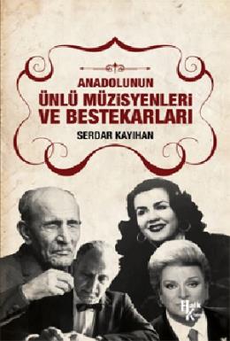 Anadolunun Ünlü Müzisyenleri ve Bestekarları