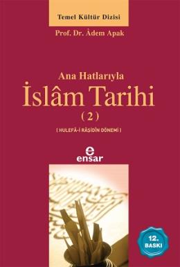 Anahatlarıyla İslam Tarihi 2