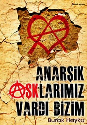 Anarşik Aşklarımız Vardı Bizim