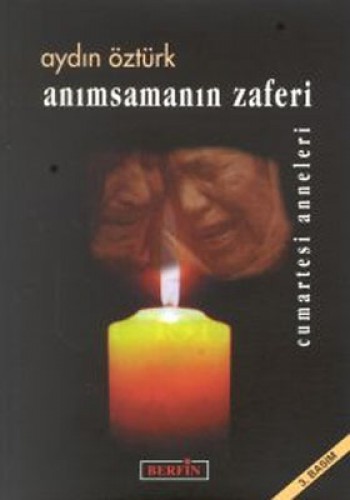 Anımsamanın Zaferi (Cumartesi Anneleri) %17 indirimli Aydın Öztürk