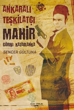 Ankaralı Teşkilatçı Mahir İsmail Sencer Gültuna