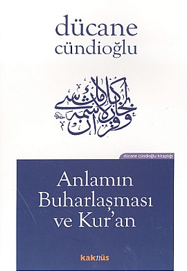 Anlamın Buharlaşması ve Kuran %17 indirimli Ducane Cundioğlu