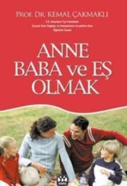 Anne Baba ve Eş Olmak %17 indirimli Kemal Çakmaklı