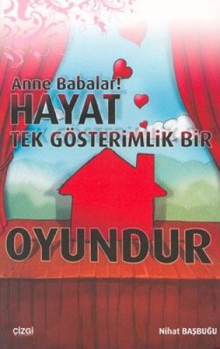 Anne Babalar! Hayat Tek Gösterimlik Bir Oyundur %17 indirimli Nihat Ba