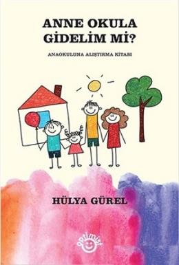 Anne Okula Gidelim mi Hülya Gürel