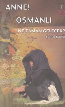 Anne Osmanlı Ne Zaman Gelecek