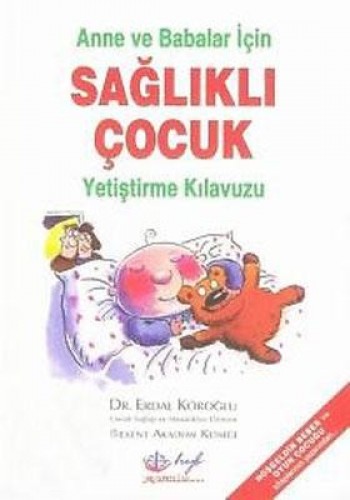 Sağlıklı Çocuk Yetiştirme Kılavuzu %17 indirimli Erdal Köroğlu