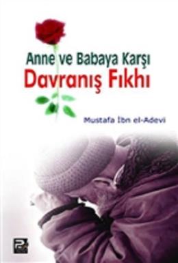 Anne ve Babaya Karşı Davranış Fıkhı Kolektif