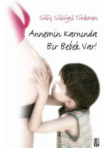 Annemin Karnında Bir Bebek Var!