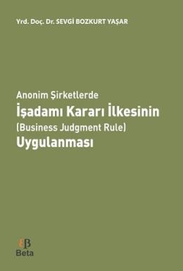 Anonim Şirketlerde İşadamı Kararı İlkesinin (Business Judgment Rule) U