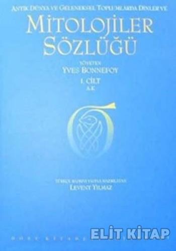 Antik Dünya ve Geleneksel Toplumlarda Dinler ve Mitolojiler Sözlüğü (2 Cilt Takım)