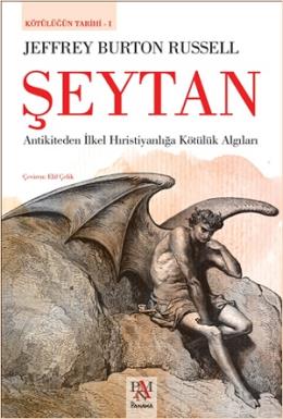Antikiteden İlkel Hıristiyanlığa Kötülük Algıları Jeffrey Burton Russe