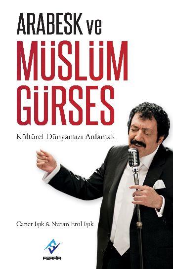 Arabesk ve Müslüm Gürses Kültürel Dünyamızı Anlamak Caner Işık-Nuran E