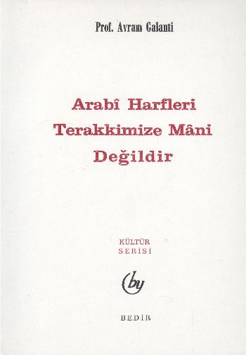 Arabi Harfleri Terakkimize Mani Değildir